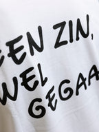 Wit T-shirt: Geen zin, wel gegaan!
