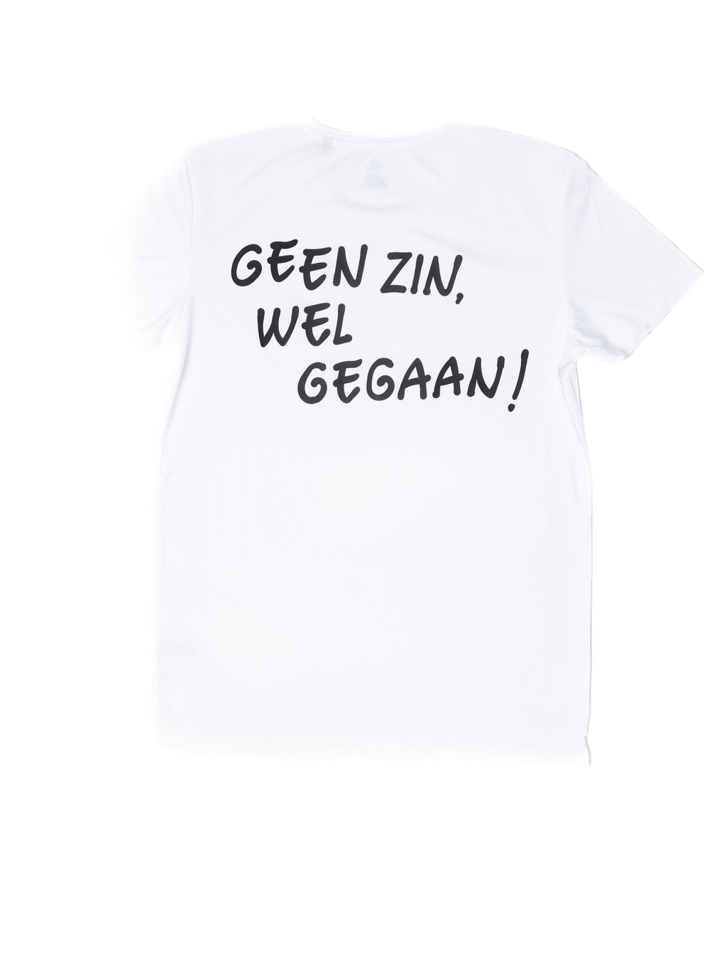 Wit sport T-shirt: Geen zin, wel gegaan!